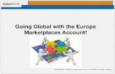 Going Global with the Unified Accountg-ecx.images-amazon.com/images/G/02/Webinar/UKSO... · Going Global with the Europe Marketplaces Account 21 . New or Single Marketplace Seller