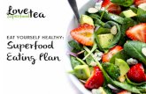 Eat yoursElf HEaltHy: Superfood Eating Plan · page 4 Hello, LSTea here. Welcome to good health, good vibes and good tea! THE AIM OF OUR TEATOX and our ‘EAT YOURSELF HEALTHY - SUPERFOOD