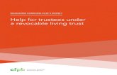 Help for trustees under a revocable living trust · PDF file 2019. 7. 11. · HELP FOR TRUSTEES UNDER A REVOCABLE LIVING TRUST 5 Why read this guide? Like many people, you may never
