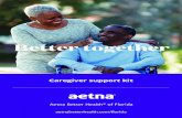 Caregiver support kit - Aetna · 2019. 6. 11. · Your loved one can still live well with diabetes Diabetes can’t be cured, but many people manage this illness well. You can ask