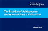 The Promise of Adolescence - Afterschool Allianceafterschoolalliance.org/documents/9_12_2019 Promise of... · 2019. 9. 12. · LESLIE LEVE Department of Counseling Psychology and