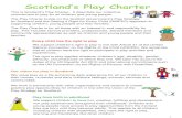 Scotland’s Play Charter · 2 Play essential to a happy childhood We recognise that playing is an essential part of a happy childhood as well as being vital to children’s wellbeing