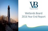 Wetlands Board 2016 Year End Report - VBgov.com...Lynnhaven 42 Applications. 31 Wetlands • 11 Riprap • 6 Riprap with Living Shoreline • 5 Bulkhead with Riprap • 3 Dredge •