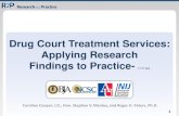 Drug Court Treatment Services: Applying Research Findings ... · Residential Treatment •Both outpatient and residential treatment are effective for offenders •Outpatient treatment