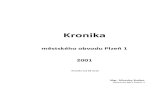 Kronika - Plzeň 1 · Kronika obvodu Plzeň 1 - 2001 Stránka 4 - zhodnotila plnění plánu stavebních akcí a vlastní investiční výstavby za 1. - 3. čtvrtletí 2001 - projednala