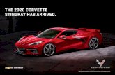 THE 2020 CORVETTE STINGRAY HAS ARRIVED. · STINGRAY HAS ARRIVED. Preproduction model shown. Actual production model may vary. Available early 2020. PERFORMANC E: • LT2 small block