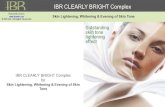 IBR CLEARLY BRIGHT Complex - Beverly Hills MD · Skin lightening, whitening & even skin tone A Global Trend Whiter, flawless has always been associated with health, nobility, purity