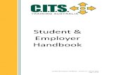 Student & Employer Handbook · 2018. 1. 17. · Student & Employer Handbook – Version 11 – March 2015 Page 3 of 20 About Us… C.I.T.S. is a Registered Training Organisation (ID