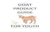 GOAT PRODUCT GUIDE€¦ · cream to whip into whipping cream or shake to make butter. Cream separators are also be used to separate goat milk from the cream. Most cow milk you buy