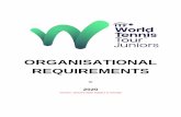 ORGANISATIONAL REQUIREMENTS...4 I GENERAL ITF World Tennis Tour Juniors tournaments must comply with the provisions of the ITF World Tennis Tour Juniors Regulations and these Organisational