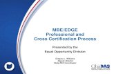 MBE/EDGE Professional and Cross Certification Process ex… · municipalities and professional organizations to streamline the MBE and EDGE application processes for the socially