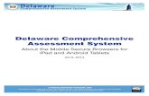 Delaware Comprehensive Assessment System...• Android OS 4.0 and above on Google Nexus 10, Motorola Xoom, Motorola Xyboard, Samsung Galaxy Note (10.1), and Samsung Galaxy Tab 2 (10.1)