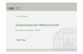 examinatorium medR fall 12a ppp - LMU München...Examinatorium Medizinrecht Fall 12a –Lösung Florian Zenger 2. Ergebnis: 218 StGB (–) II. Strafbarkeit des A gem. 218 I, IV 1,