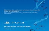 Damos-te as boas vindas ao mundo da PlayStationimg.americanas.com.br/produtos/01/02/manual/133759070.pdf · Damos-te as boas vindas ao mundo da PlayStation Põe a tua PS4 a funcionar