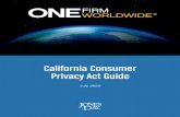 California Consumer Privacy Act Guide · 7/2/2020  · privacy activists that was intended to avoid a widely criticized data privacy ballot initiative. The law went into effect on