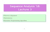Sequence Analysis '18: Lecture 3 · Sequence Analysis '18: Lecture 3 •Pairwise alignment •Substitution •Dynamic Programming algorithm * Exact match scoring matrix To prepare