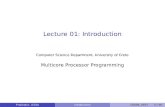 Lecture 01: Introduction - University of Cretehy529/Lecture01.pdf · Lecture01:Introduction ComputerScienceDepartment,UniversityofCrete MulticoreProcessorProgramming Pratikakis (CSD)