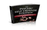 1€¦ · use the psychic defense strategy to live a happy life. The Psychic Self Defense Strategy How To Shield Yourself Against Psychic Attacks And Live Free - 5 - Chapter 1: ...