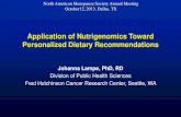 Application of Nutrigenomics Toward Personalized …...Protein Function e.g., enzyme activity Transcription Translation Susceptibility (e.g., genetic variation) Nutrigenomic Approaches: