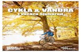 CYKLA & VANDRA - Basetool · Projektet Cykla och vandra i Sjuhärad har samlat guld- kornen med de bästa och vackraste lederna som alla håller god kvalitet och är fina att ge sig