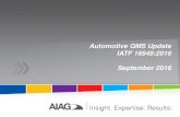 Automotive QMS Update IATF 16949:2016 September 2016 16949 Part 2.pdf Changes from ISO/TS 16949 to IATF 16949 . New automotive standard: IATF 16949:2016 • IATF 16949:2016 follows