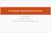 Computer Numerical Controlathakur/courses/MH501/ModuleIV/CNC.pdf · 2017. 8. 11. · CNC Machines CNC : Computer Numerical Control In a CNC Machine functions and slide movements are