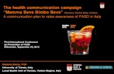The health communication campaign “Mamma Beve Bimbo Beve ... · “Mamma Beve Bimbo Beve” campaign FASD Day 2011. Press Conference. Video “Io non bevo il mio bimbo non beve”