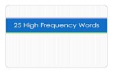 25 high frequency words BAS€¦ · 25 High Frequency Words. no 25 HFW. is 25 HFW. can 25 HFW. me 25 HFW. you 25 HFW. and 25 HFW. he 25 HFW. at 25 HFW. a 25 HFW. so 25 HFW. on 25