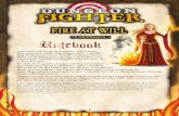 Dungeon Fighter: Fire at Will Rulebook - 1jour-1jeu · 2018. 10. 19. · 1 Final Boss Card 7 Power cards 1 Fire Element Die 12. XP Tokens 20 Burn Tokens 1 Fireball ... Burn after