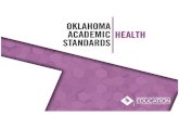 Oklahoma Academic Standards for Health Education · Standard 1: Students will comprehend concepts related to health promotion and disease prevention to enhance health. Standard 1