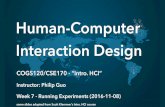 Human-Computer Interaction Design - IxDixd.ucsd.edu/home/f16/lectures/IntroHCI-f16-Week7.pdf · 2016. 11. 8. · Human-Computer Interaction Design COGS120/CSE170 - “Intro. HCI”
