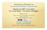 Welcome to Webinar on Accelerated Bridge Construction ......Welcome to Webinar on Accelerated Bridge Construction Applying ABC Concepts to Long-Span / Complex Bridges Sponsored by