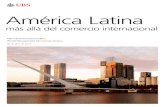 b América Latina - UBS...de oportunidades de inversión para nuestros clientes en los próximos años. Después de la mayor contracción económica en América Latina desde la crisis