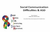 Social Communication Difficulties & ASD...History •Identification of Autism started in 1938 with Asperger & Kanner •Many, many theories and many different names •Evolution of