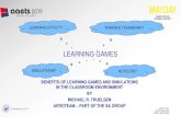 BENEFITS OF LEARNING GAMES AND SIMULATIONS IN THE ... · DESIGN of GAMES Learning games has to be: Realistic –a simulation of reality Simple –simple presentation of complex problems