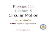 Circular Motion - UNIVERSE OF ALI OVGUN · 2018. 8. 28. · Lecture 5 Circular Motion Dr. Ali ÖVGÜN EMU Physics Department . January 22, 2017 Multiple Objects q A block of mass