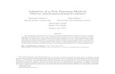 Adoption of a New Payment Method: Theory and Experimental ... · cash transaction costs merchants $0.25 and a (PIN) debit transaction costs $0.19.1 Modelling 1The calculation is based