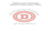 Gifted and Talented District Education Plan...“Gifted and talented children” means those children identified at the preschool, elementary and secondary level as having demonstrated