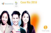 Case Rio 2016 · 2020. 6. 12. · • Coletiva de imprensa com Comitê Rio 2016 • Press Kit Digital = release + fotos + infográfico 103 downloads em duas horas • Mensagens MPW