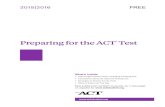 Preparing for the ACT Test - My Class Connection€¦ · 2015l2016 FREE Preparing for the ACT ® Test What’s Inside • Full-Length Practice Tests, including a Writing Test •