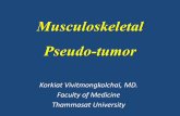 Musculoskeletal Pseudo-tumor - Mahidol University · Musculoskeletal pseudo-tumors from radiography (osteolytic lesion) Palpable Pseudo-tumor Three broad categories Normal variant