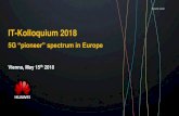 IT-Kolloquium 2018 · (3) Radio Spectrum Policy Group “Opinion on spectrum related aspects for next generation wireless systems (5G)” –June ‘16 (4) RSPG Second Opinion on