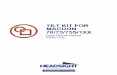 TILT KIT FOR MACDON 70/75/75S/1XX - Headsight · combine specific section below). For Kits w/ Insight Box 1. Mount Insight to back of header with the bracket as shown. 2. Connect