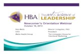 Newcomer’s Orientation Webinar - hbanet.org · Workout clothes ! Be prepared for air conditioned rooms ! Business cards 3 . Theme: the Art & Science of Leadership We can’t wait