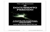 O Documento Perdido - 1 -  · O Documento Perdido - 2 - O Documento Perdido A Verdade está acessível para poucos, pois nem todos podem compreendê-la. Irmandade dos Altíssimos
