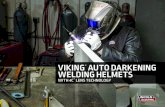 VIKING AUTO DARKENING WELDING HELMETS · 2018. 7. 13. · auto-darkening helmet line, provides the best optical clarity available in a welding helmet today. The 2450 Series offers