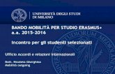 Incontro per gli studenti selezionati - Bando Mobilità per ... · Sezione dedicata alla mobilità per studio Erasmus+ BANDO MOBILITÀ PER STUDIO ERASMUS+ a.a. 2015-2016 Incontro