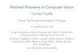 Minimal Problems in Computer Vision · Minimal Problems in Computer Vision Tomas Pajdla Czech Technical University in Prague in collaboration with Zuzana Kukelova, Martin Bujnak,