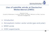 Use of satellite winds at Deutscher Wetterdienst (DWD)cimss.ssec.wisc.edu/iwwg/iww12/talks/02_Tuesday/... · Test data 18.1. – 24.1.2013 IR 400 – 100 hPa QI > 60 METOP-B METOP-A