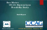 San Mateo US 101 Express Lane Feasibility Studyccag.ca.gov/wp-content/uploads/2015/03/SM-101-Express... · 2015. 3. 16. · $103 million to convert to express lane operation Concept